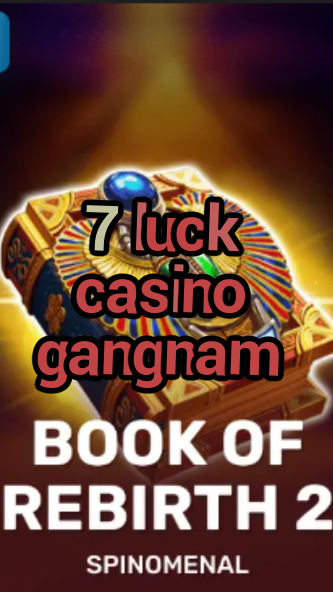 7 luck casino gangnam-trdjkmsxjksdss.com