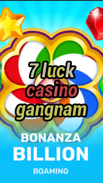7 luck casino gangnam-trdjkmsxjksdss.com